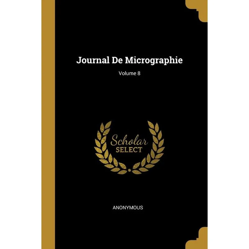 Journal De Micrographie, Volume 8