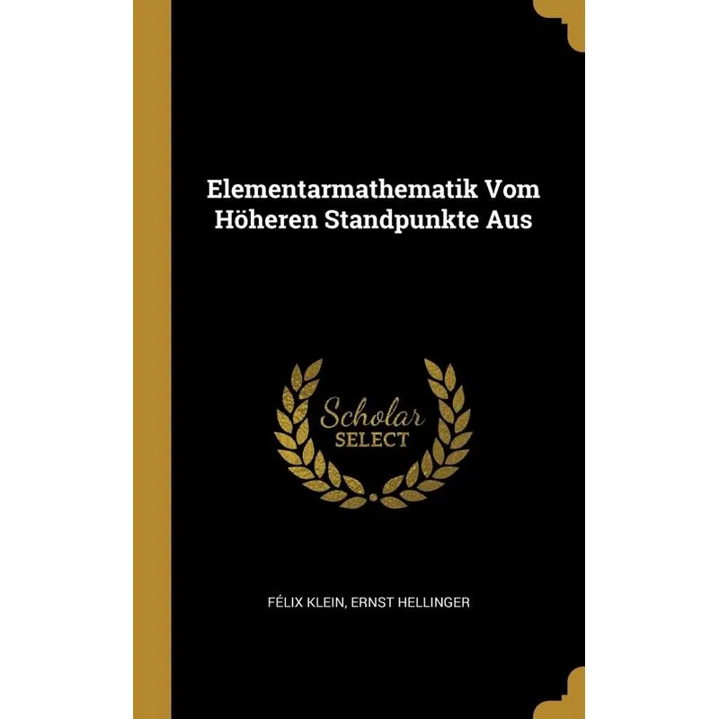 Elementarmathematik Vom Höheren Standpunkte Aus