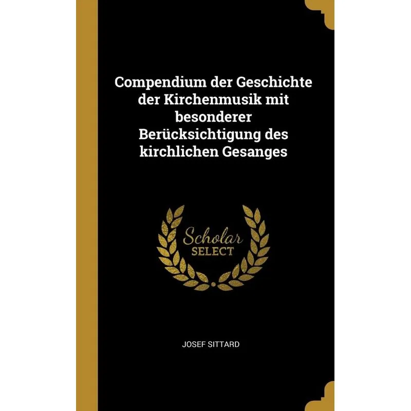 Compendium der Geschichte der Kirchenmusik mit besonderer B