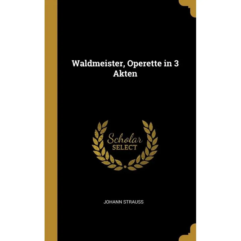 Waldmeister, Operette in 3 Akten