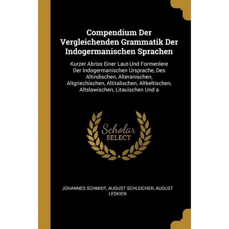Compendium Der Vergleichenden Grammatik Der Indogermanische