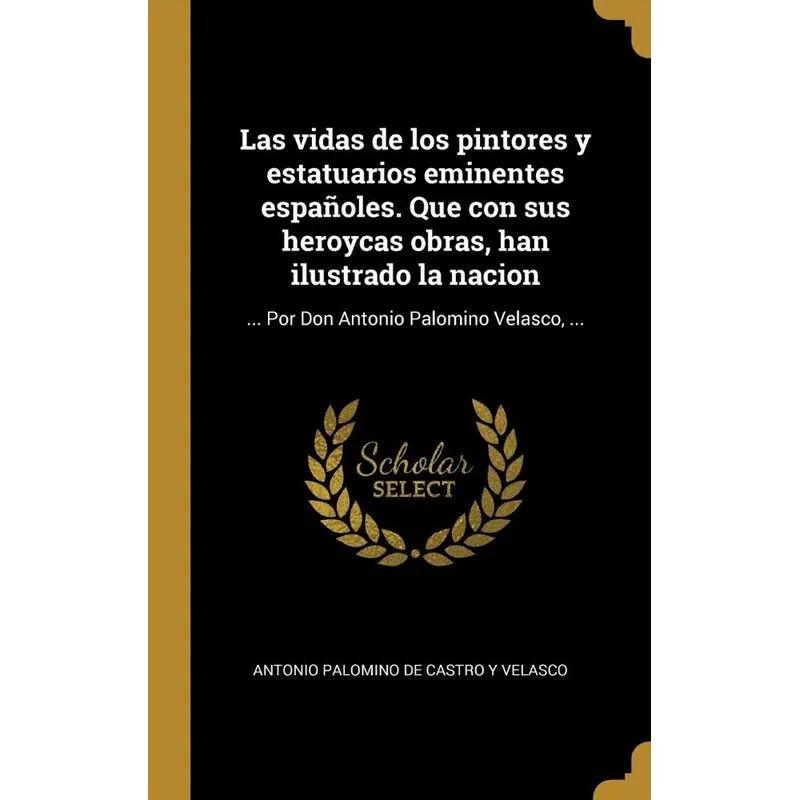 Las vidas de los pintores y estatuarios eminentes españoles