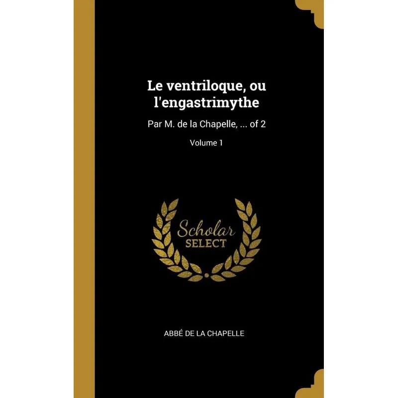 Le ventriloque, ou lengastrimythe