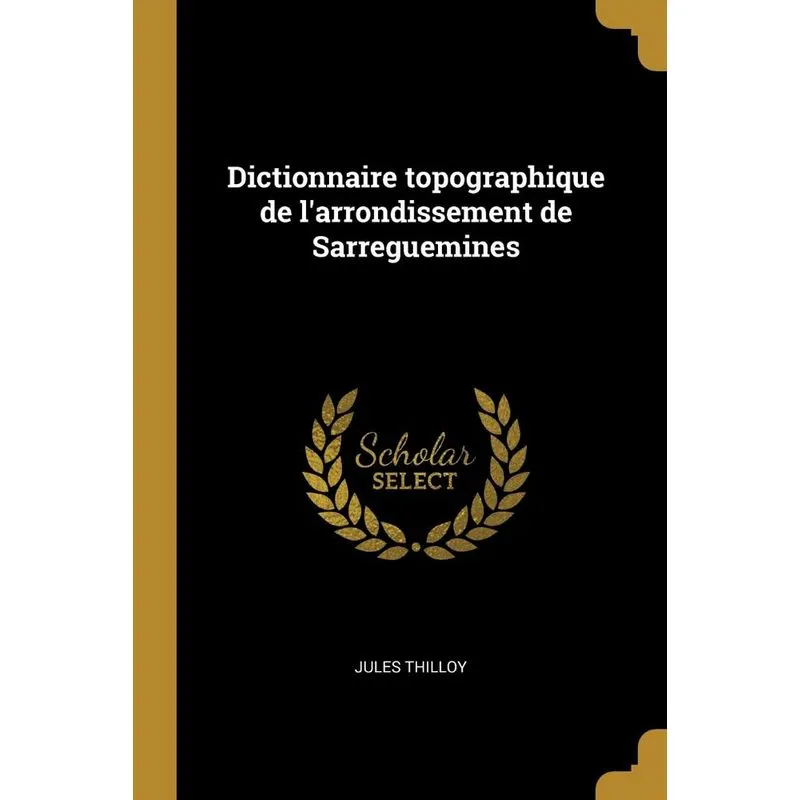 Dictionnaire topographique de larrondissement de Sarreguemines