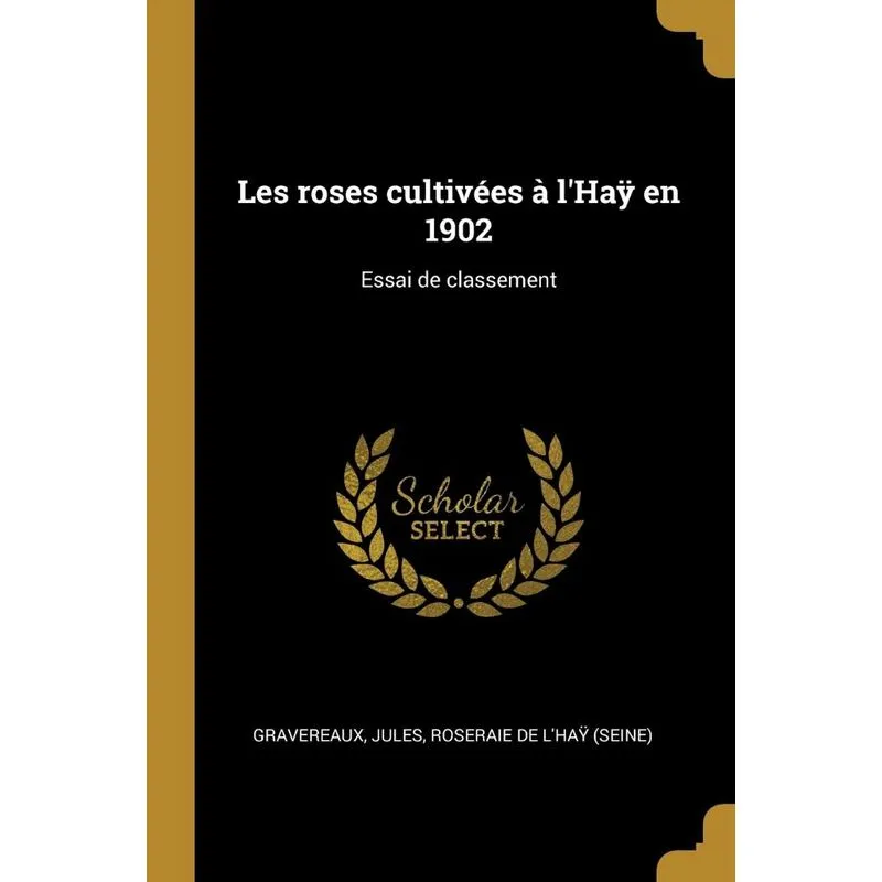 Les roses cultivées à lHaÿ en 1902