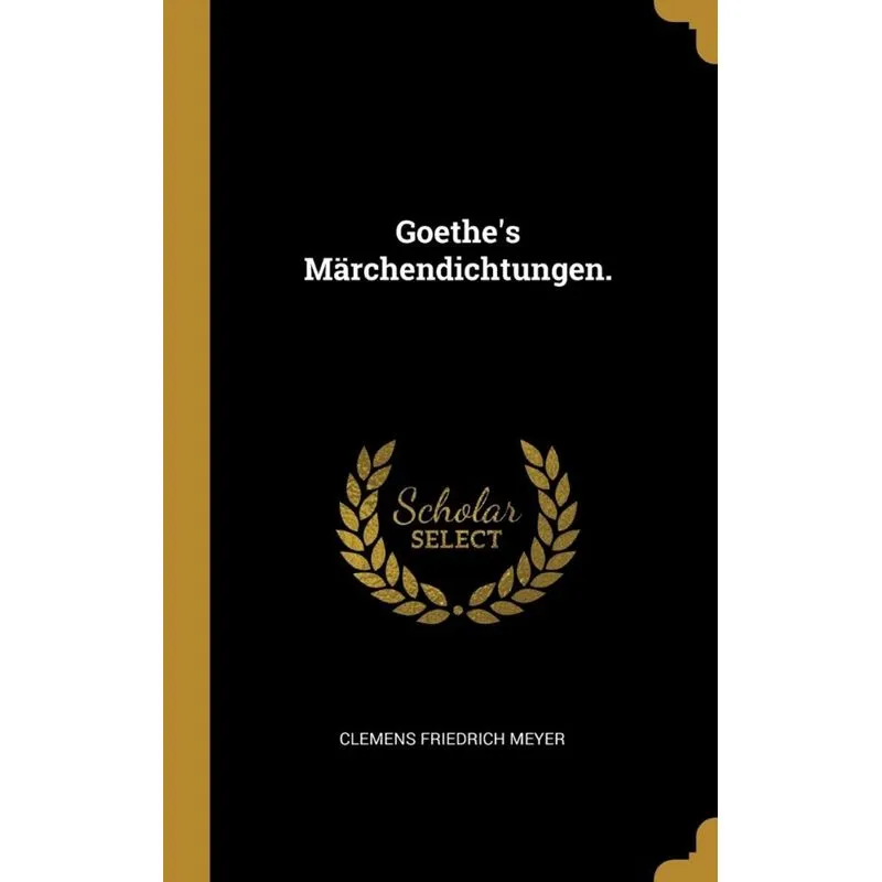 Goethes Märchendichtungen.