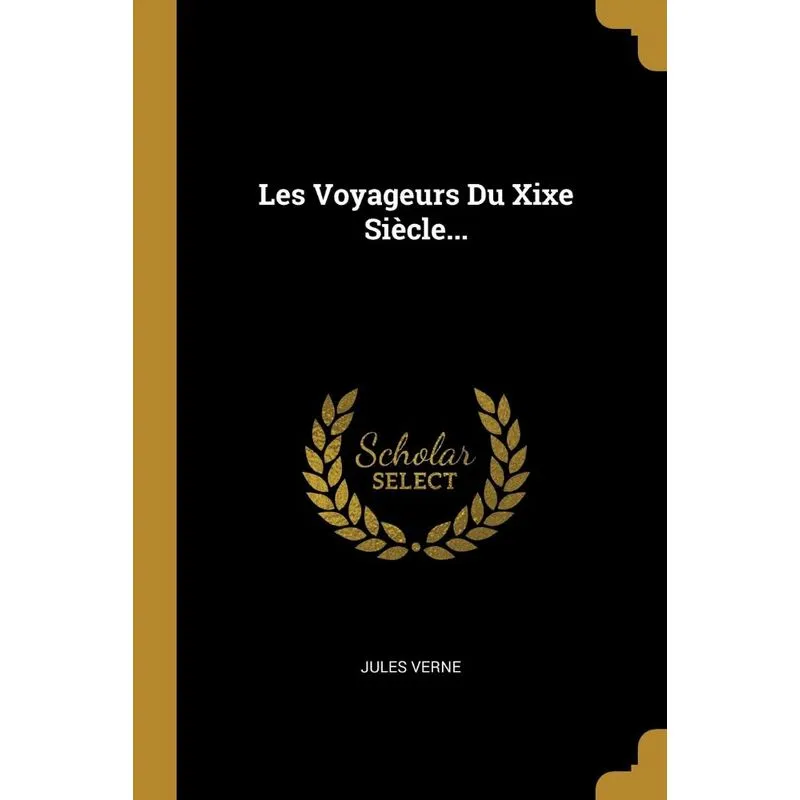 Les Voyageurs Du Xixe Siècle...