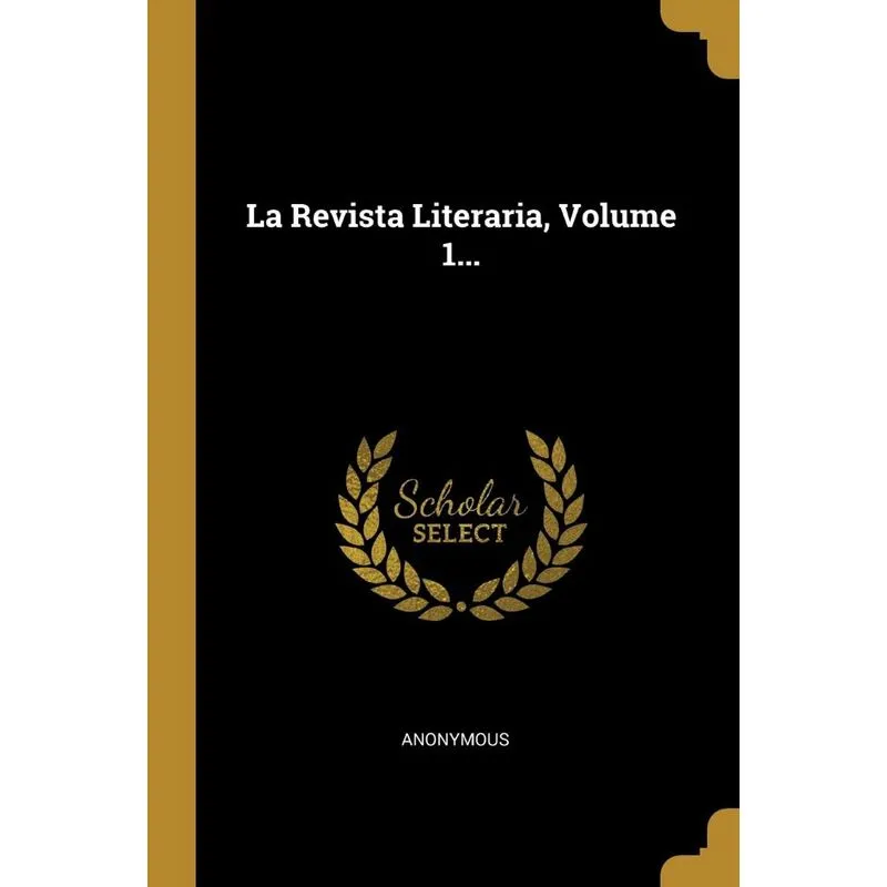 La Revista Literaria, Volume 1...