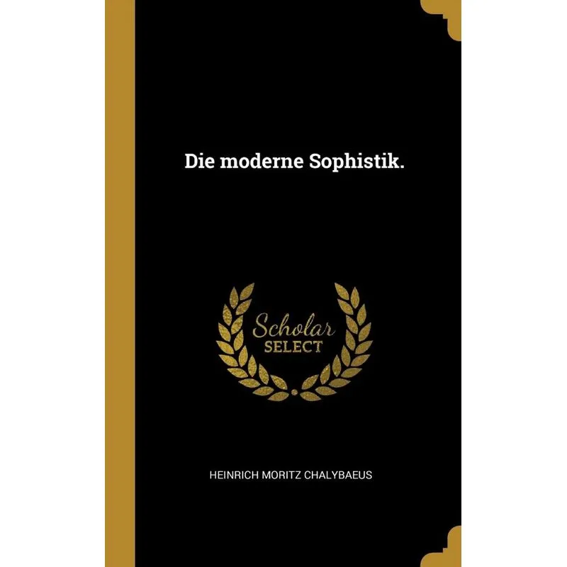 Die moderne Sophistik.