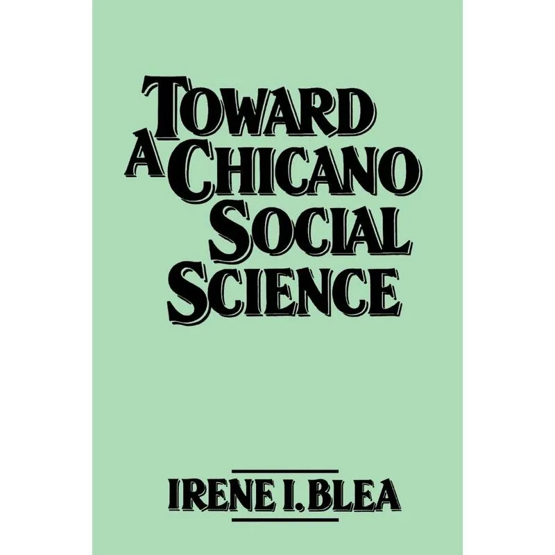 Toward A Chicano Social Science