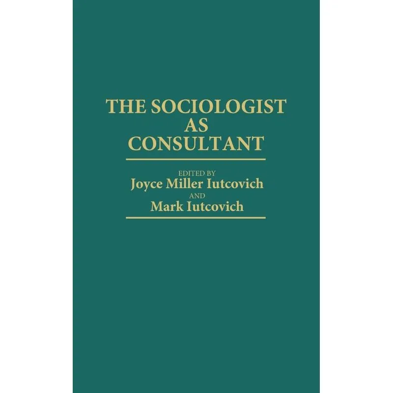 The Sociologist as Consultant