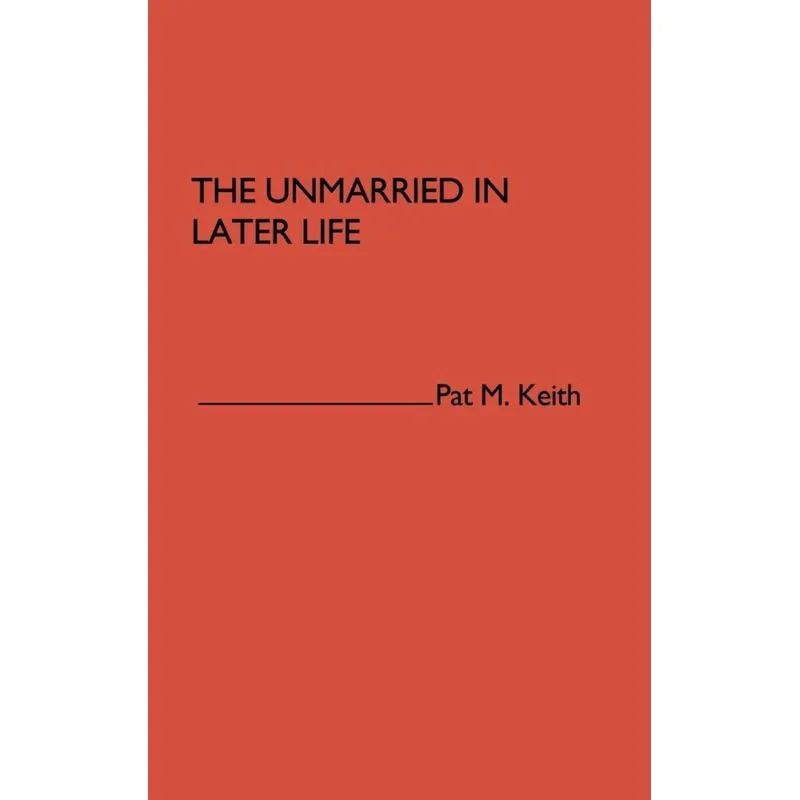 The Unmarried in Later Life