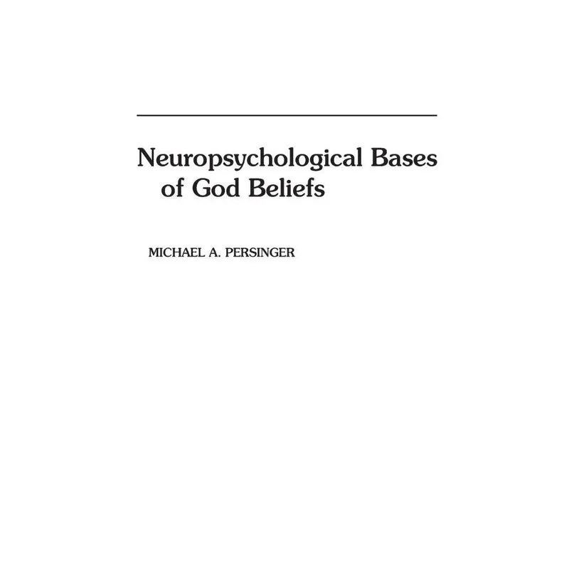 Neuropsychological Bases of God Beliefs.