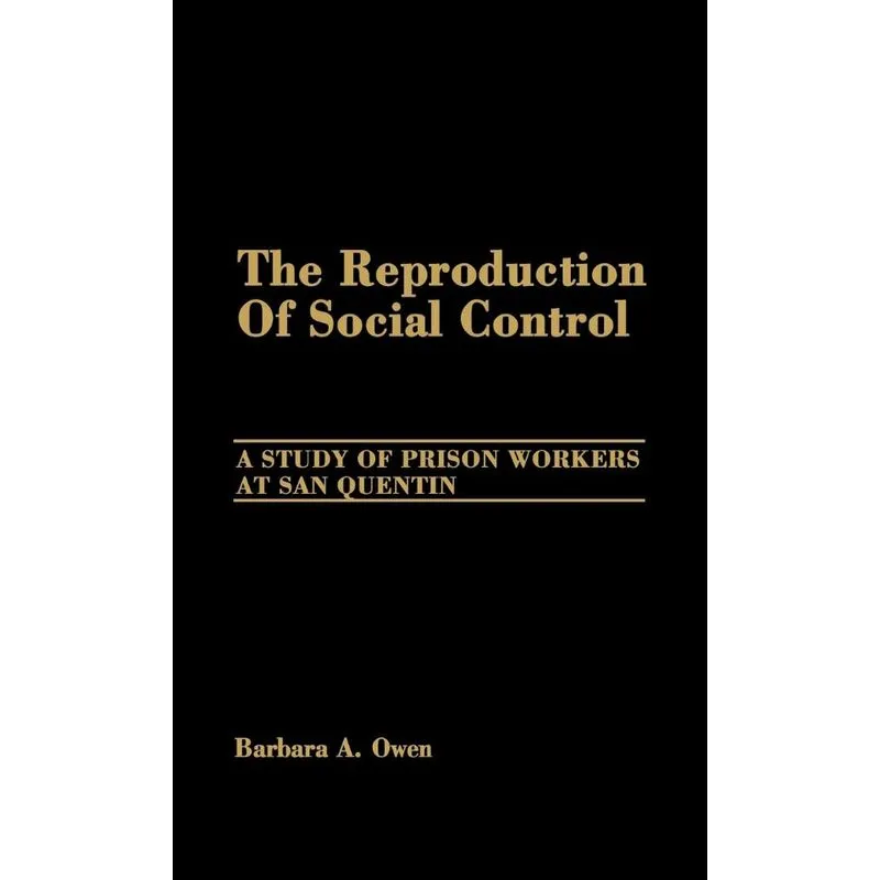 The Reproduction of Social Control
