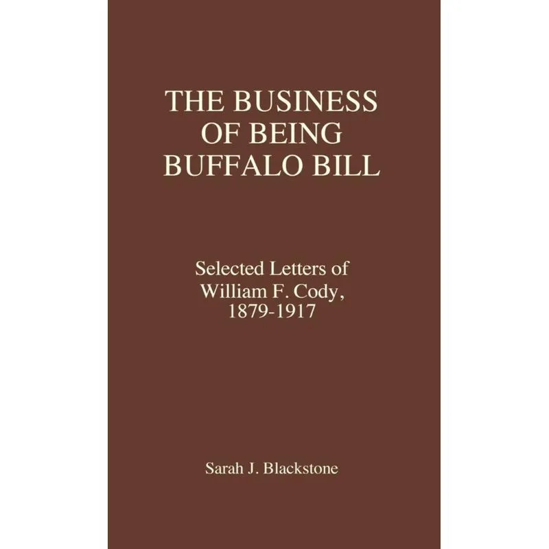 The Business of Being Buffalo Bill