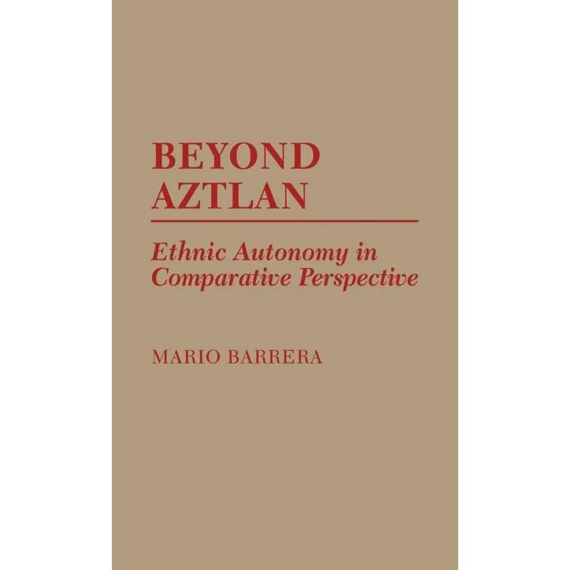 Beyond Aztlan