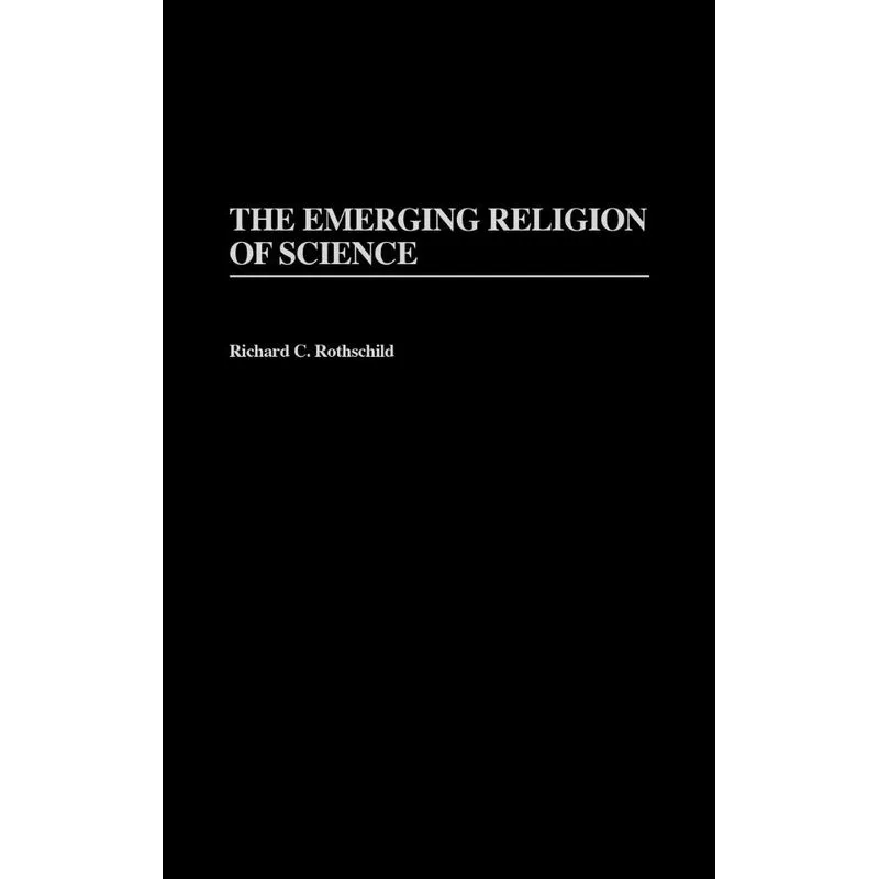 The Emerging Religion of Science