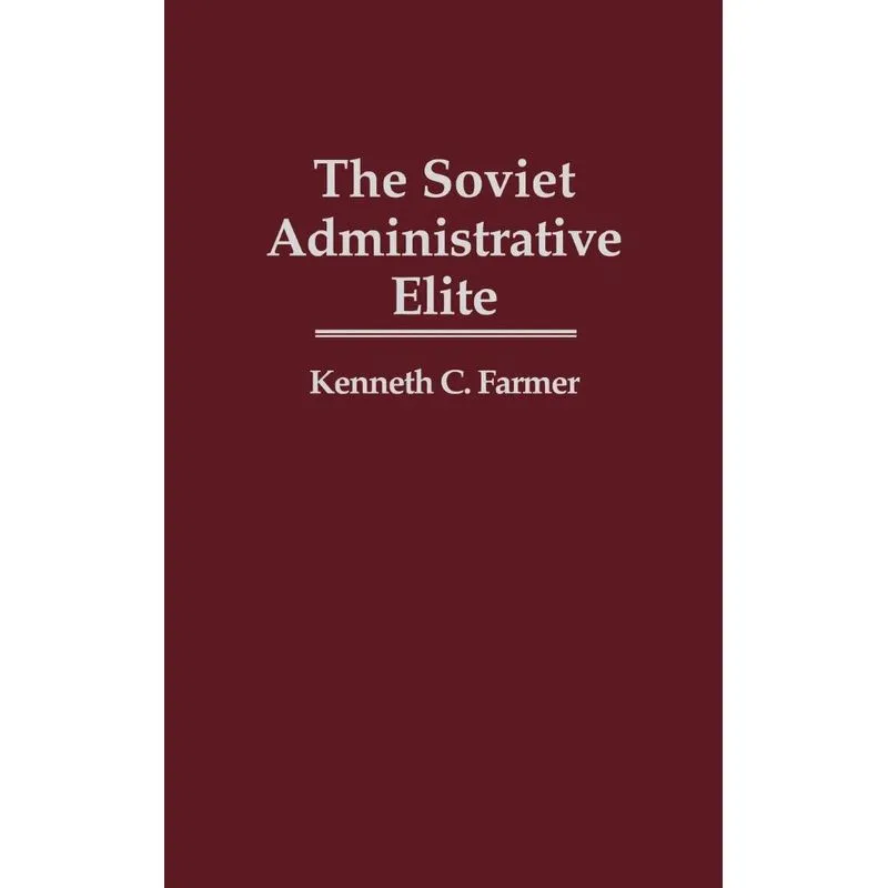 The Soviet Administrative Elite