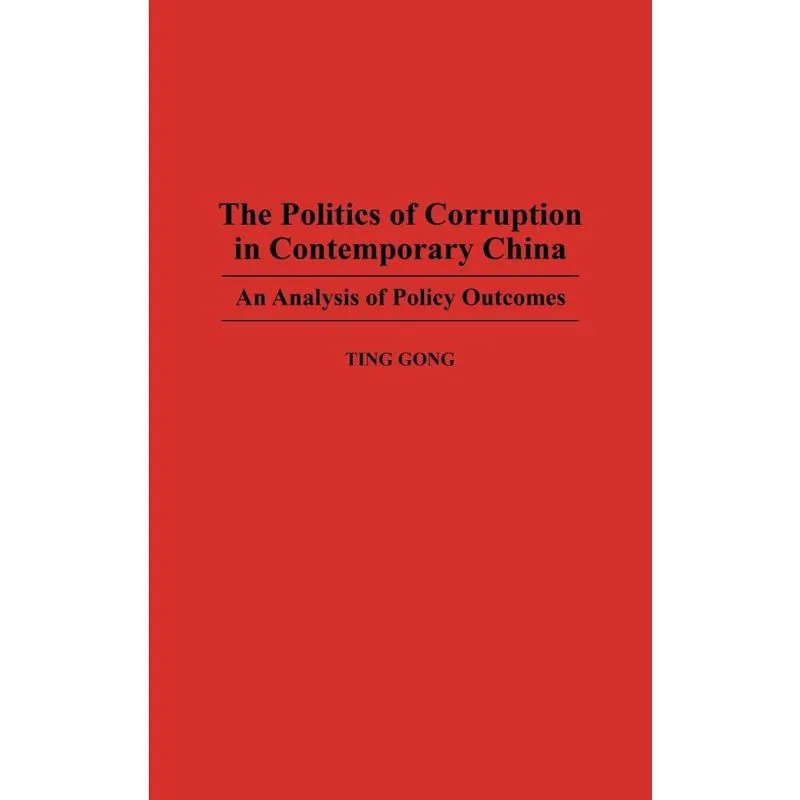 The Politics of Corruption in Contemporary China