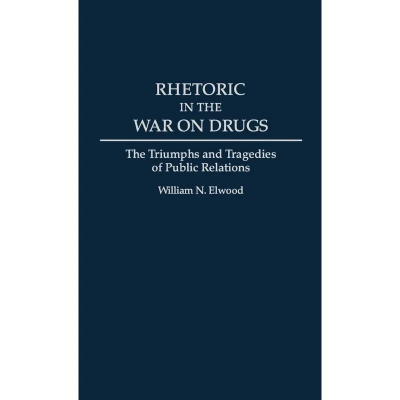 Rhetoric in the War on Drugs
