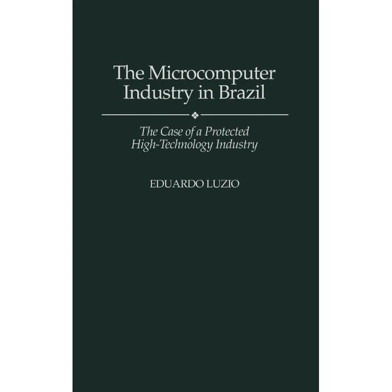 The Microcomputer Industry in Brazil