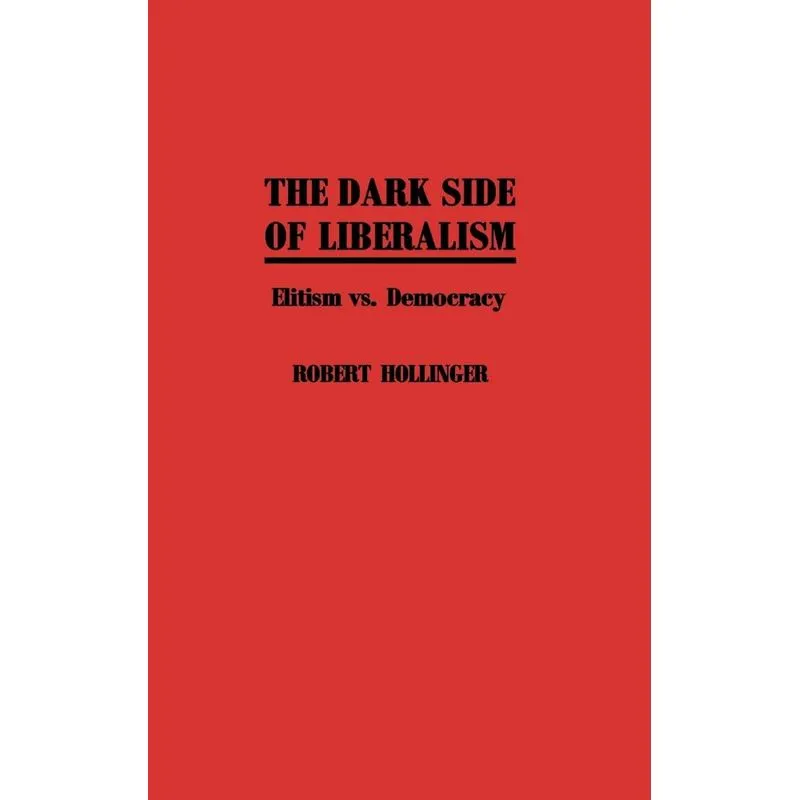 The Dark Side of Liberalism