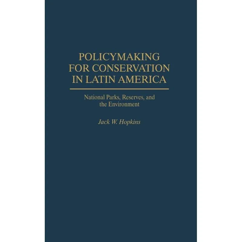 Policymaking for Conservation in Latin America