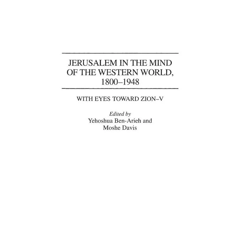 Jerusalem in the Mind of the Western World, 1800-1948