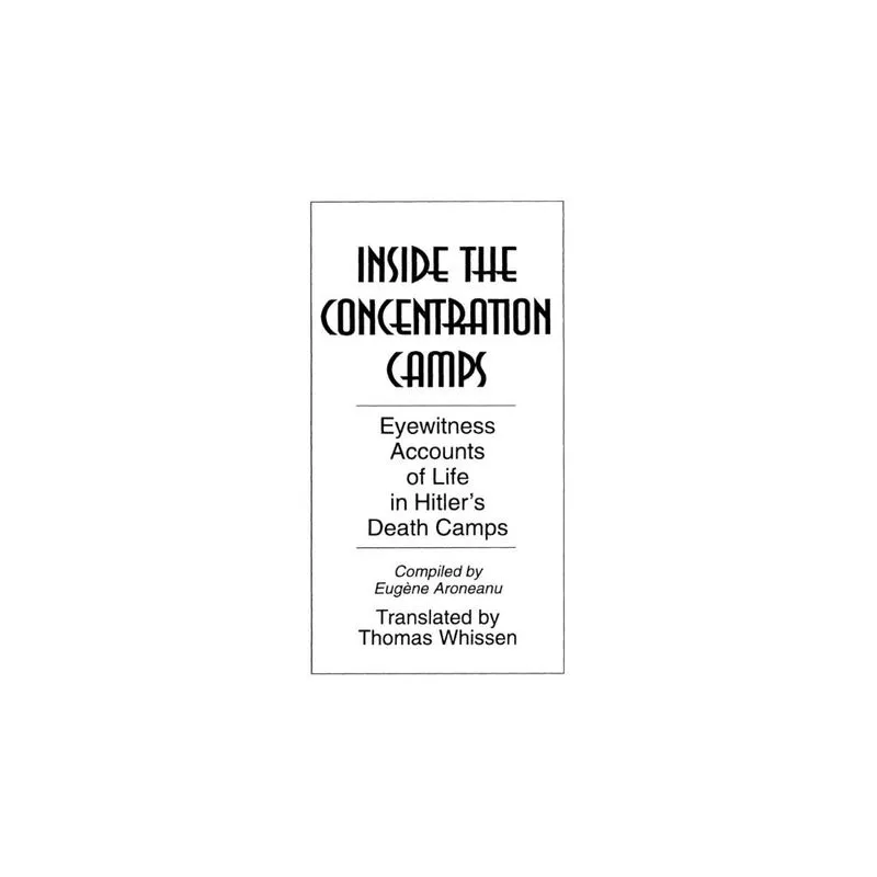 Inside the Concentration Camps