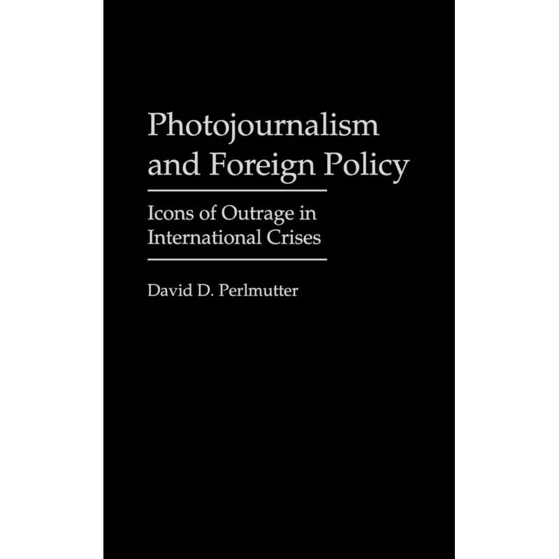 Photojournalism and Foreign Policy