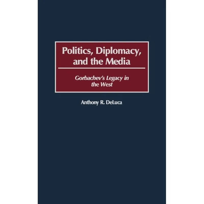 Politics, Diplomacy, and the Media