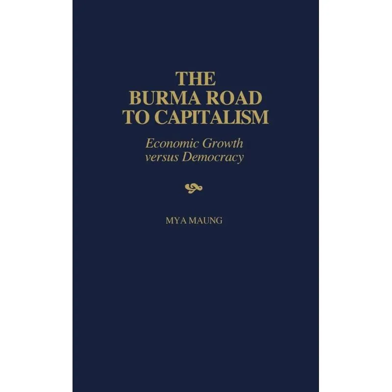 The Burma Road to Capitalism