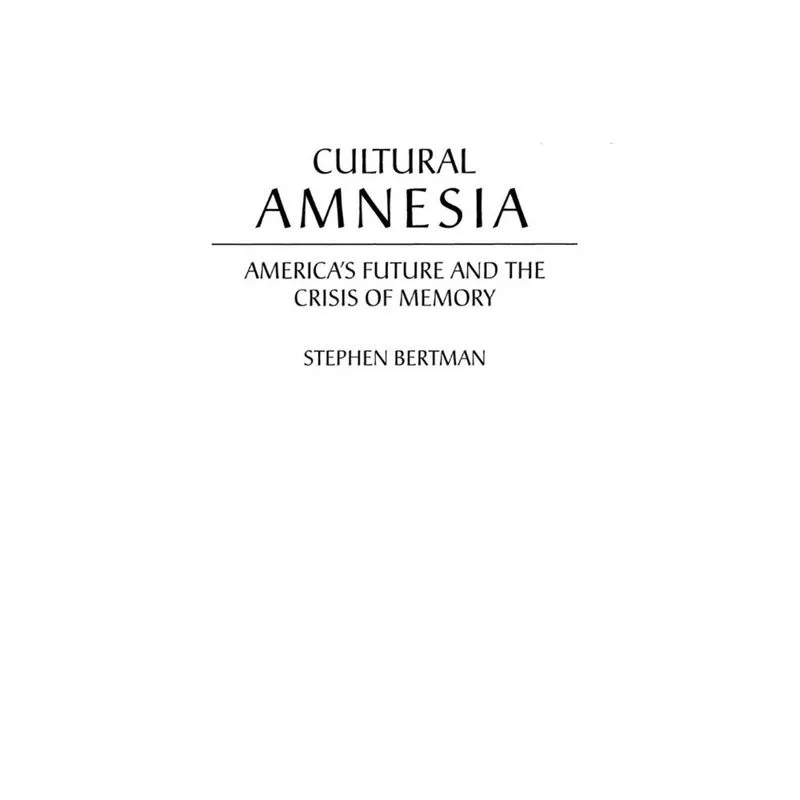 Cultural Amnesia
