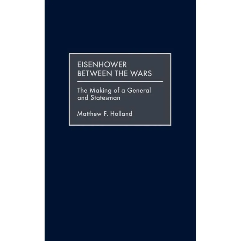 Eisenhower Between the Wars