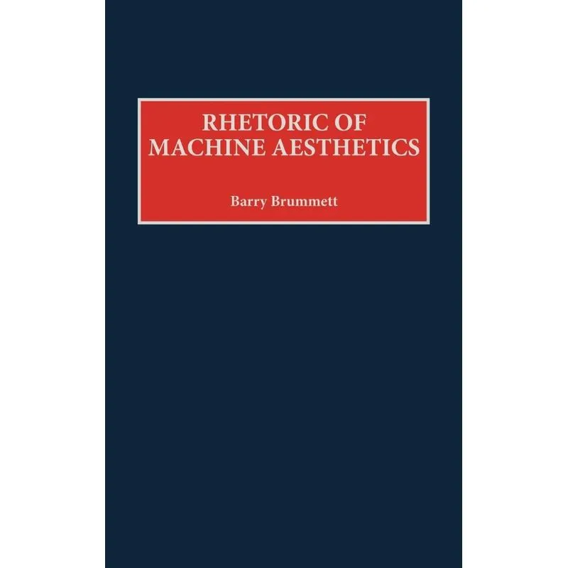 Rhetoric of Machine Aesthetics