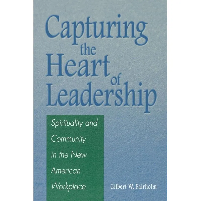 Capturing the Heart of Leadership