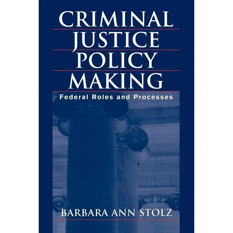 Criminal Justice Policy Making