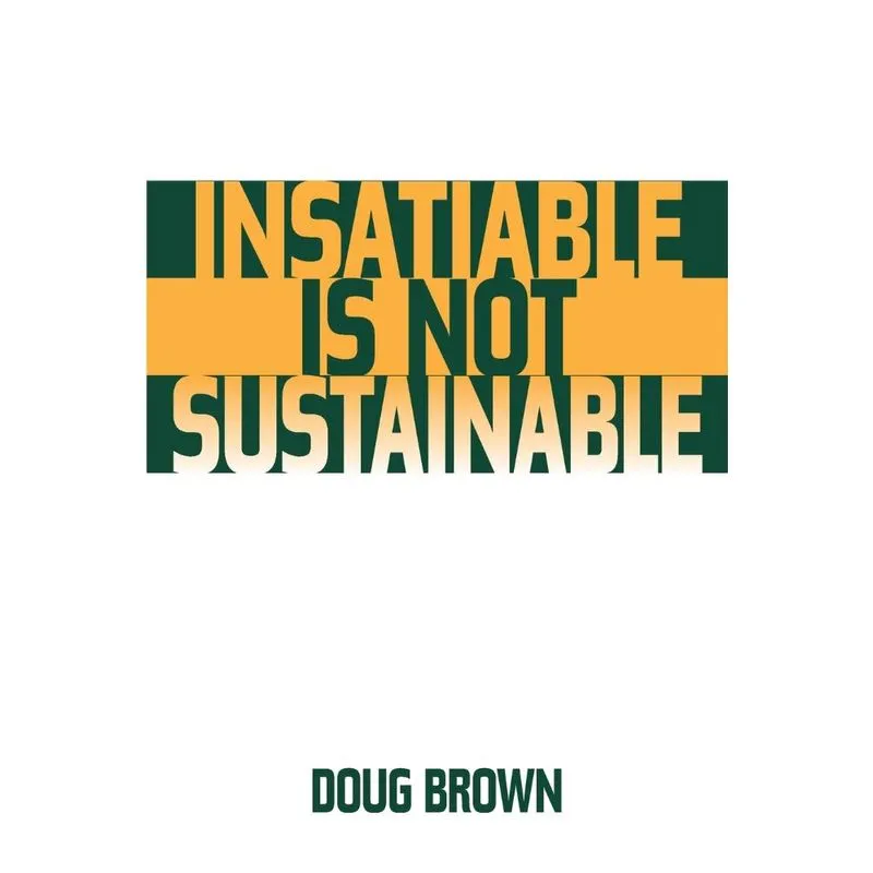 Insatiable Is Not Sustainable