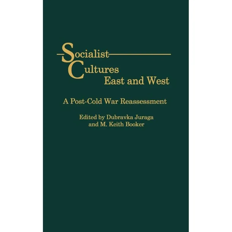 Socialist Cultures East and West