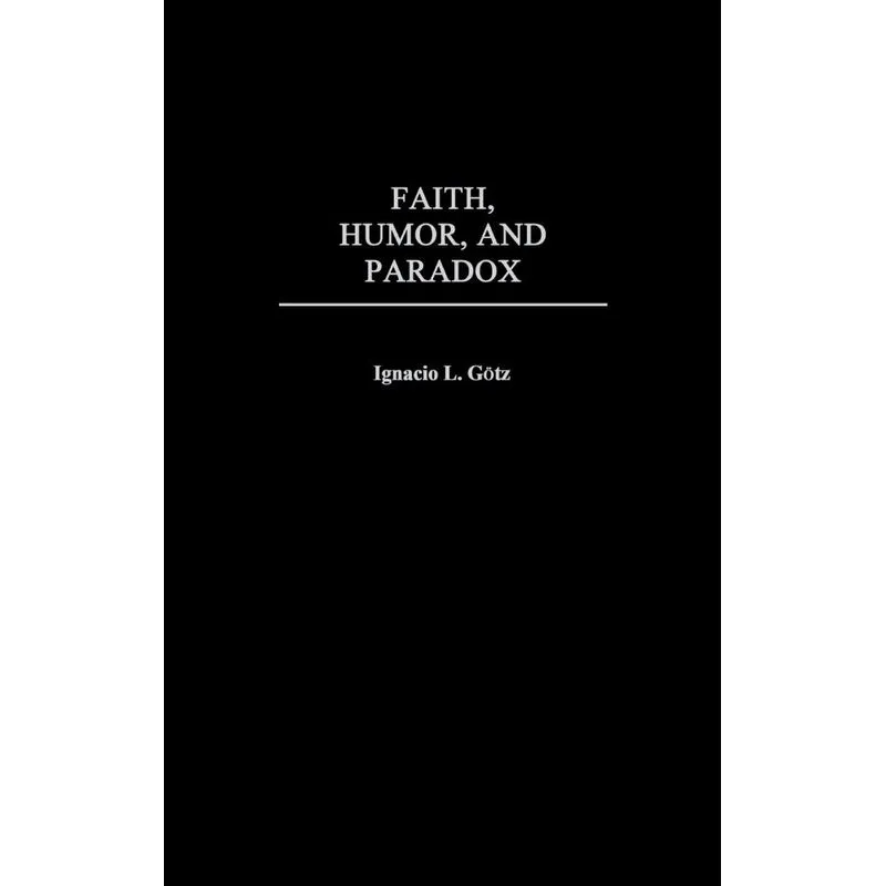 Faith, Humor, and Paradox