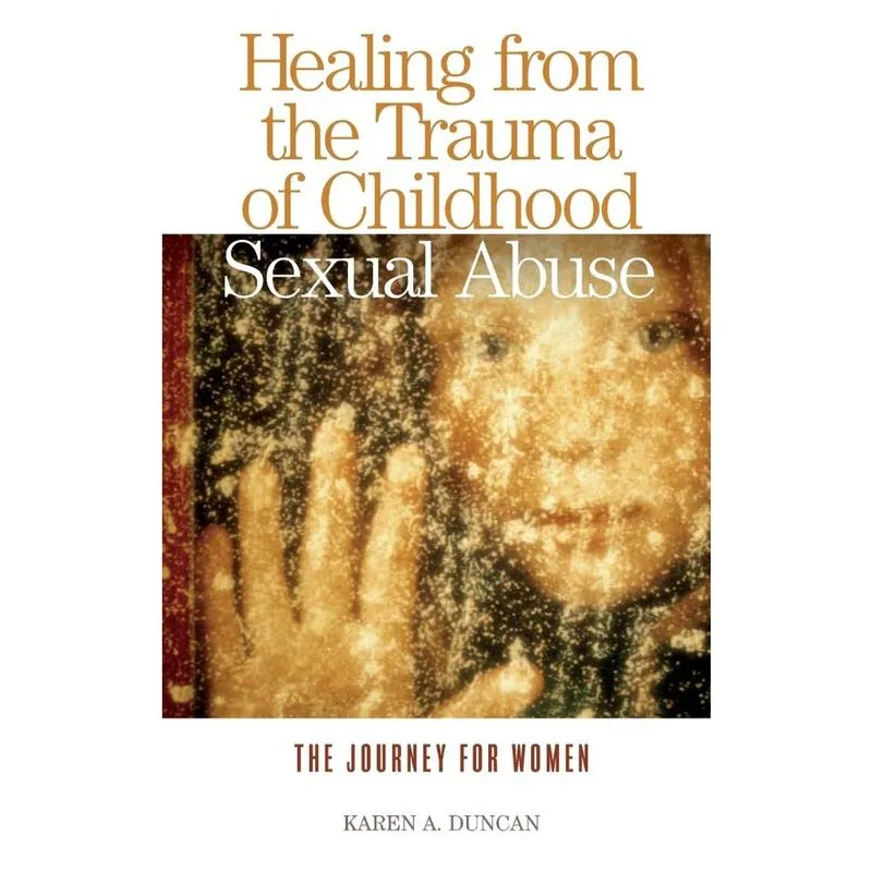 Healing from the Trauma of Childhood Sexual Abuse