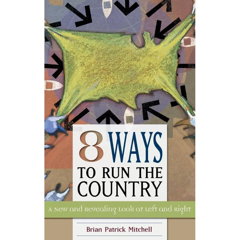 Eight Ways to Run the Country