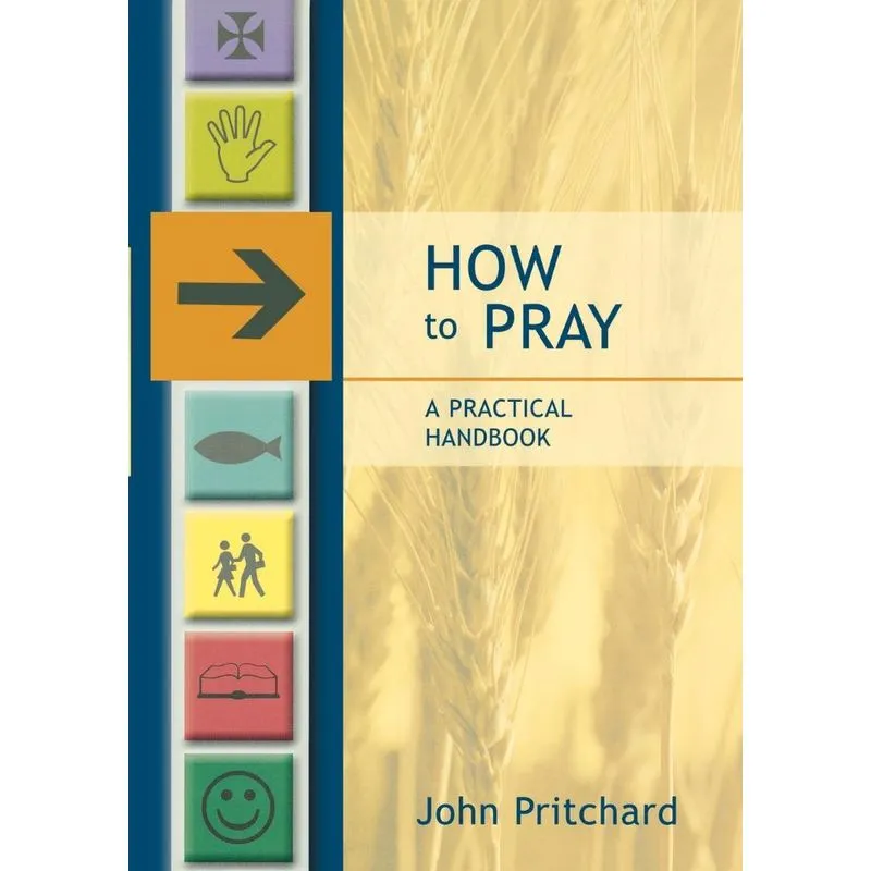 How to Pray - A Practical Handbook