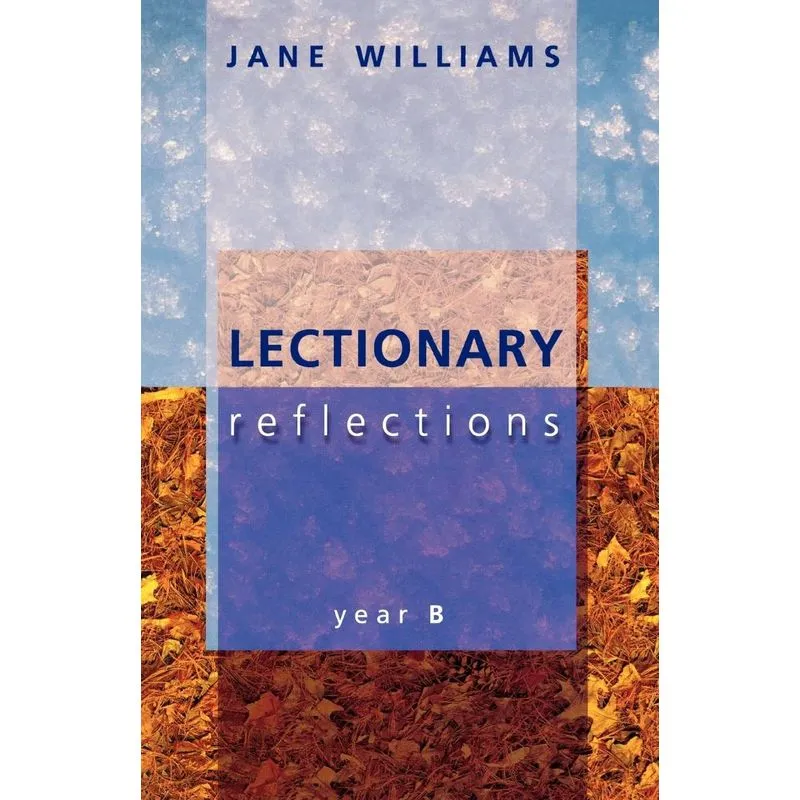 Lectionary Reflections - Year B