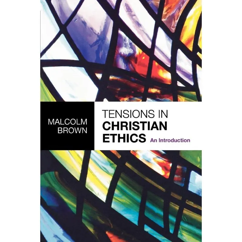 Tensions in Christian Ethics