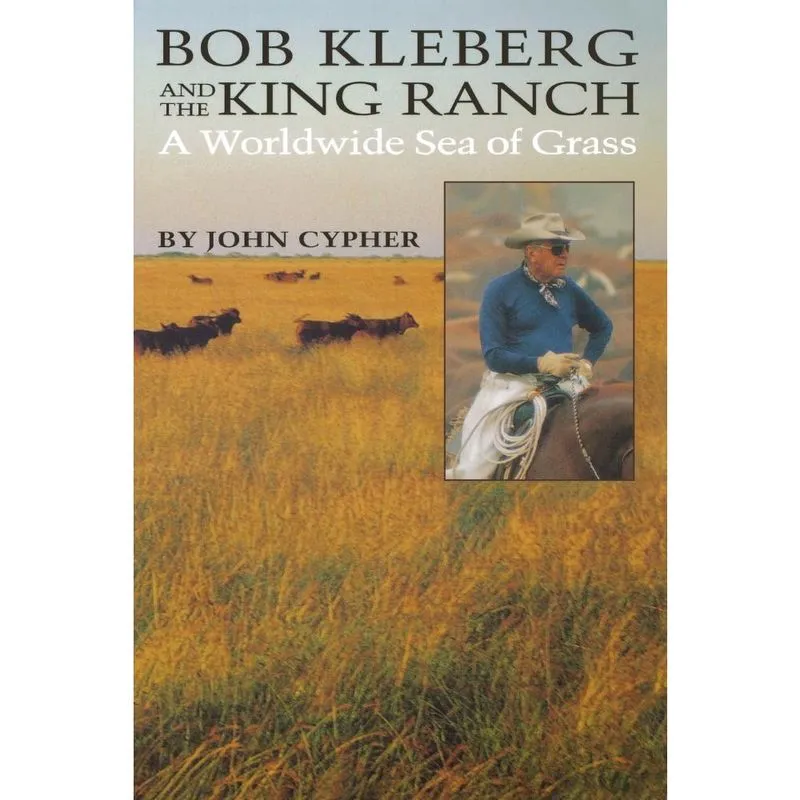 Bob Kleberg and the King Ranch