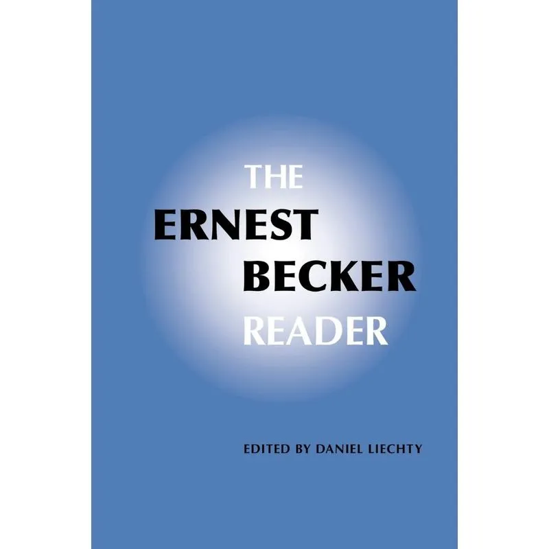 The Ernest Becker Reader