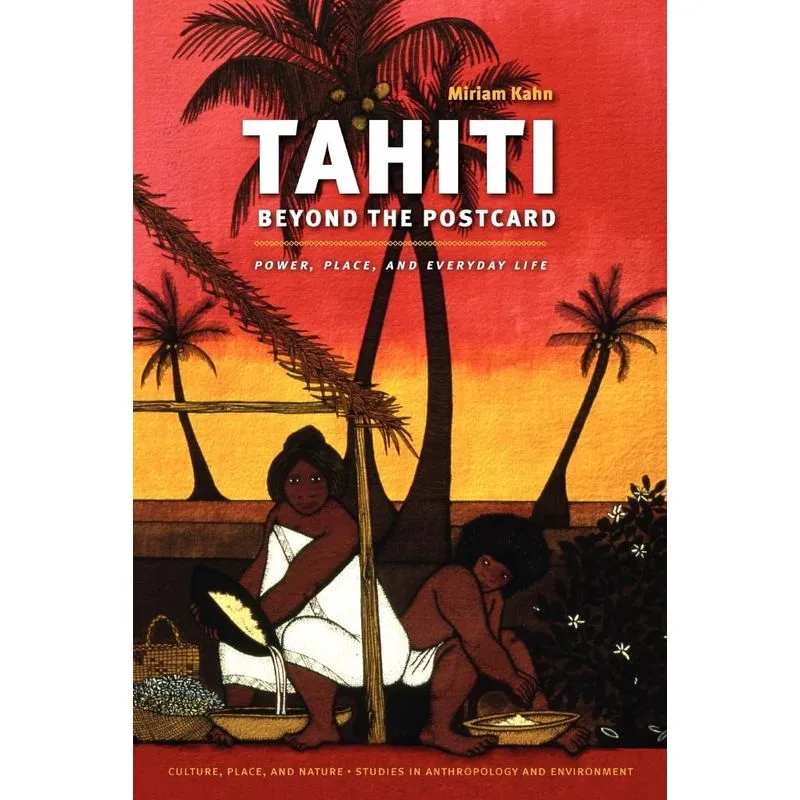 Tahiti Beyond the Postcard