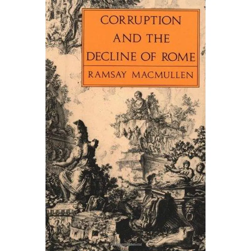 Corruption and the Decline of Rome