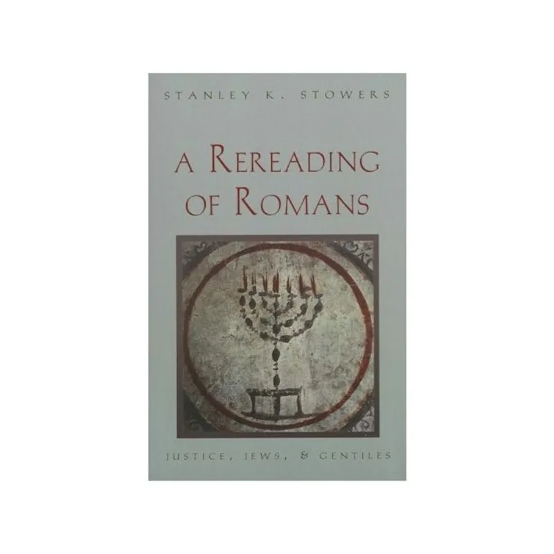 A REREADING OF ROMANS - JUSTICE, JEWS, AND GENTILES